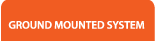 Ground Mounted Sytem.